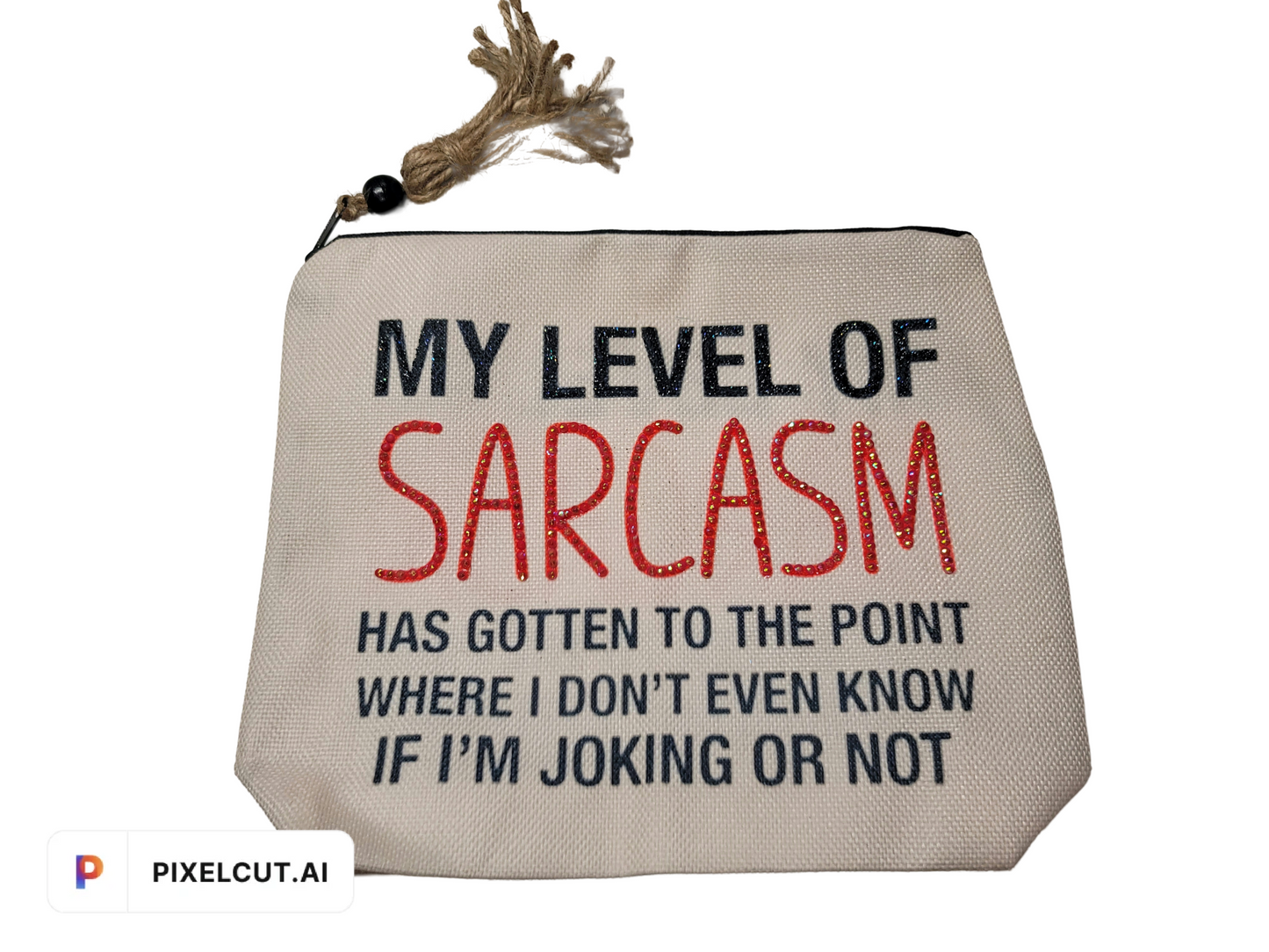 My Level of Sarcasm Cosmetic Bag