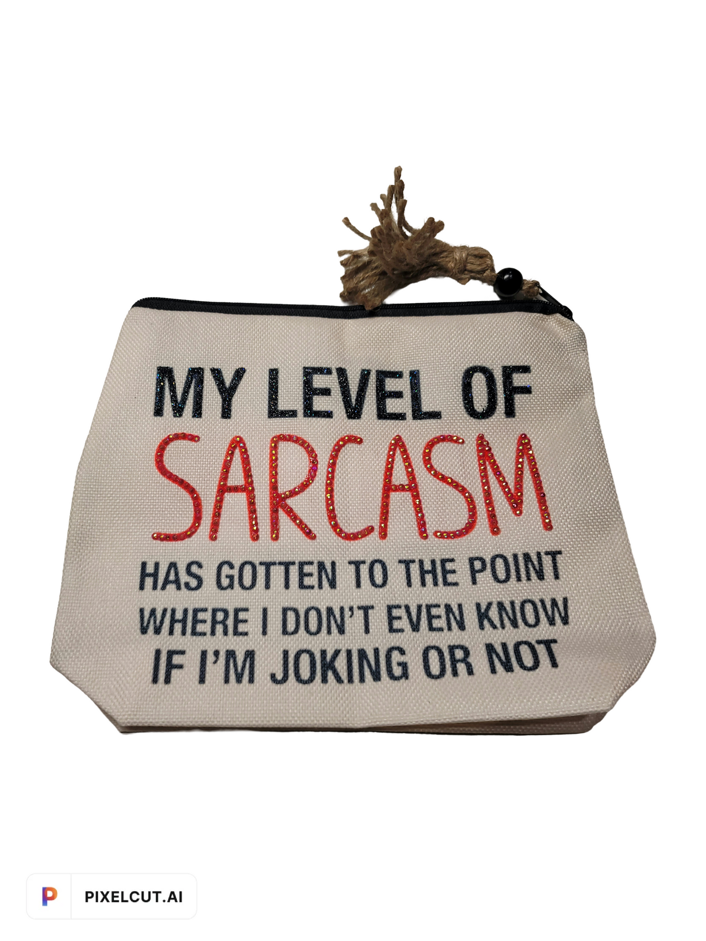 My Level of Sarcasm Cosmetic Bag