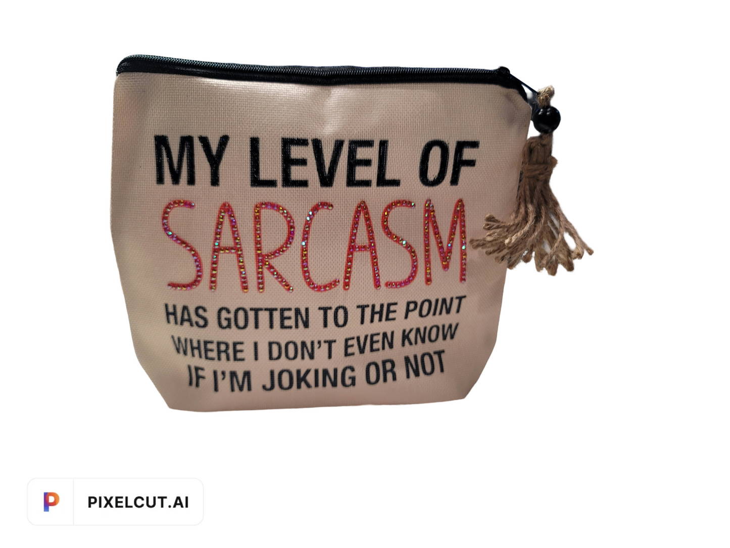 My Level of Sarcasm Cosmetic Bag